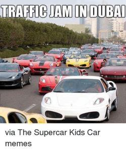 trafficjamin-dubai-via-the-supercar-kids-car-memes-659712.png