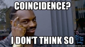 coincidence-i-dont-think-so.jpg