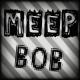 meepbob